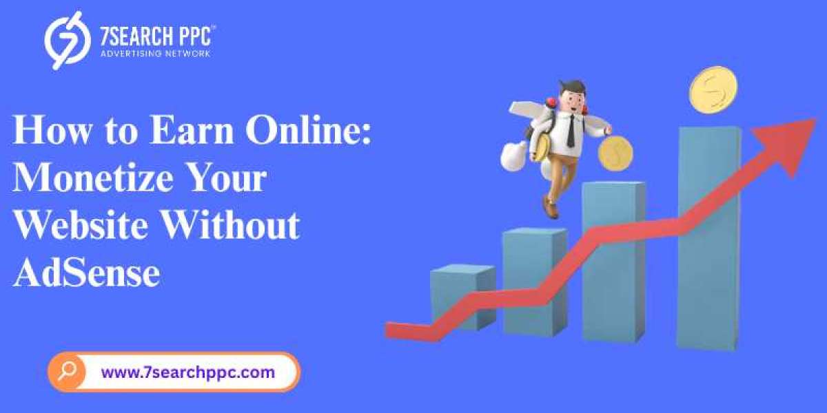 How to Earn Online: Monetize Your Website Without AdSense