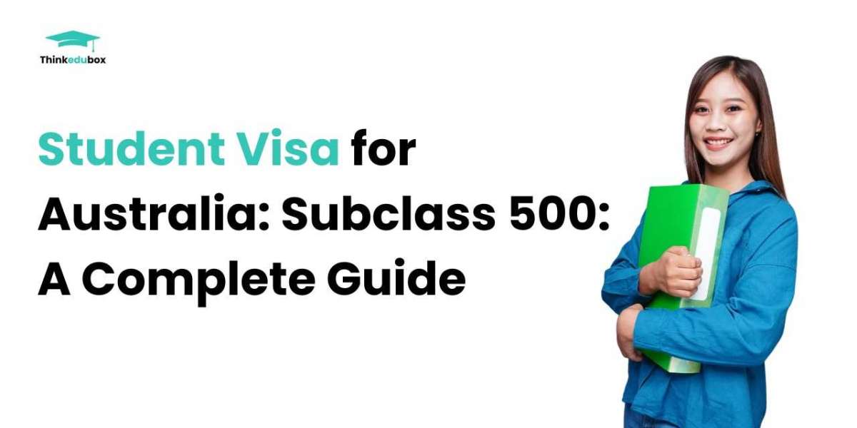 Student Visa for Australia: Subclass 500—A Complete Guide