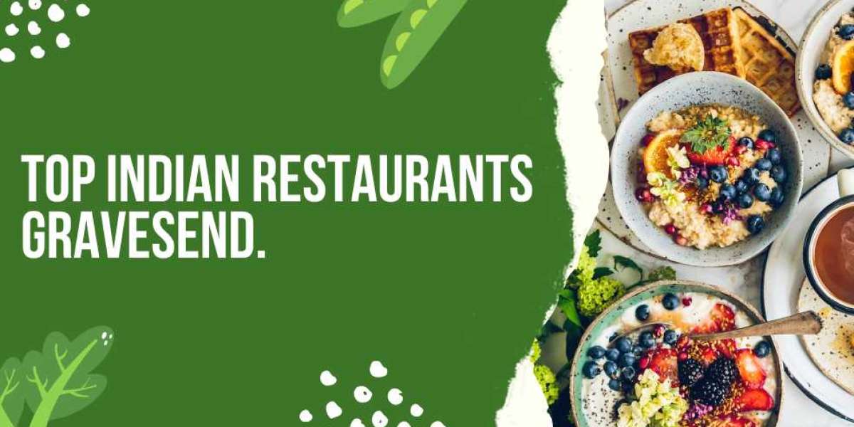 Top Indian Restaurants Gravesend, A Culinary Guide.